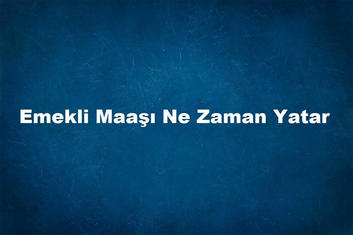 ilk emekli maaşı ne zaman yatar