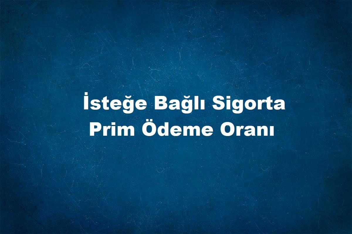 İsteğe bağlı sigorta ne kadar maaş alır