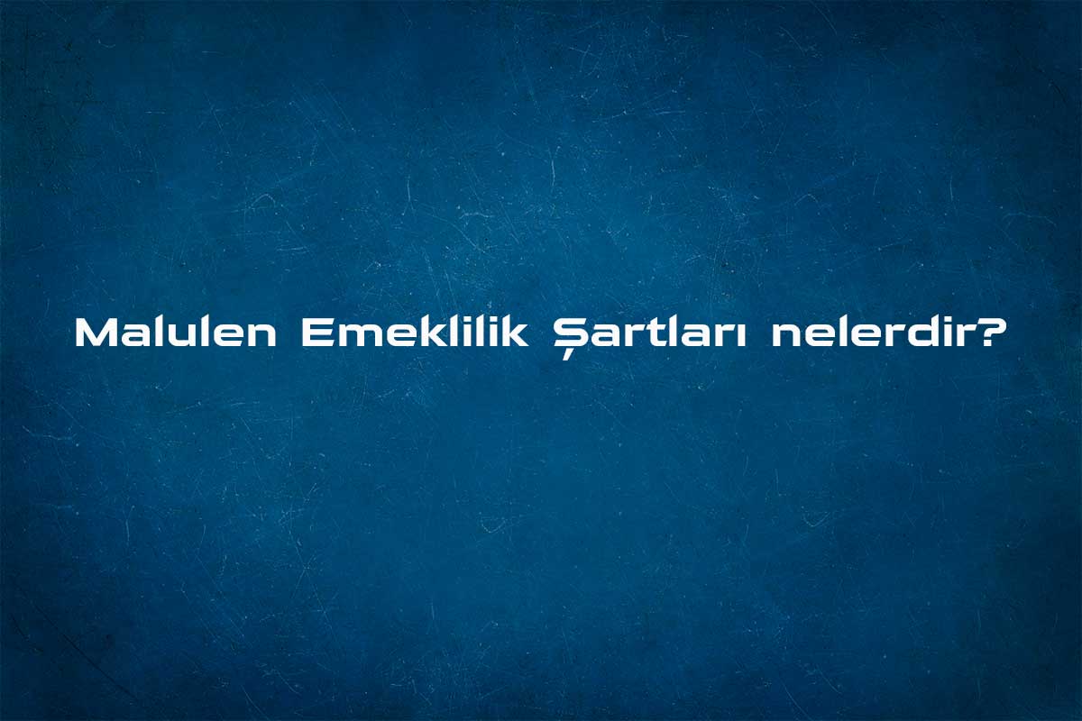 Malülen emeklilik hastalık sıralaması