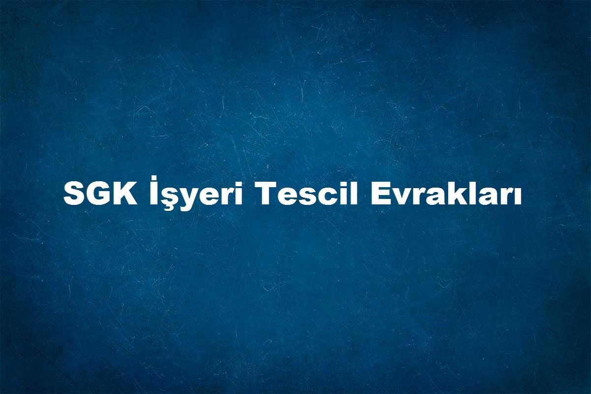 sgk dosya açılışı için gerekli evraklar