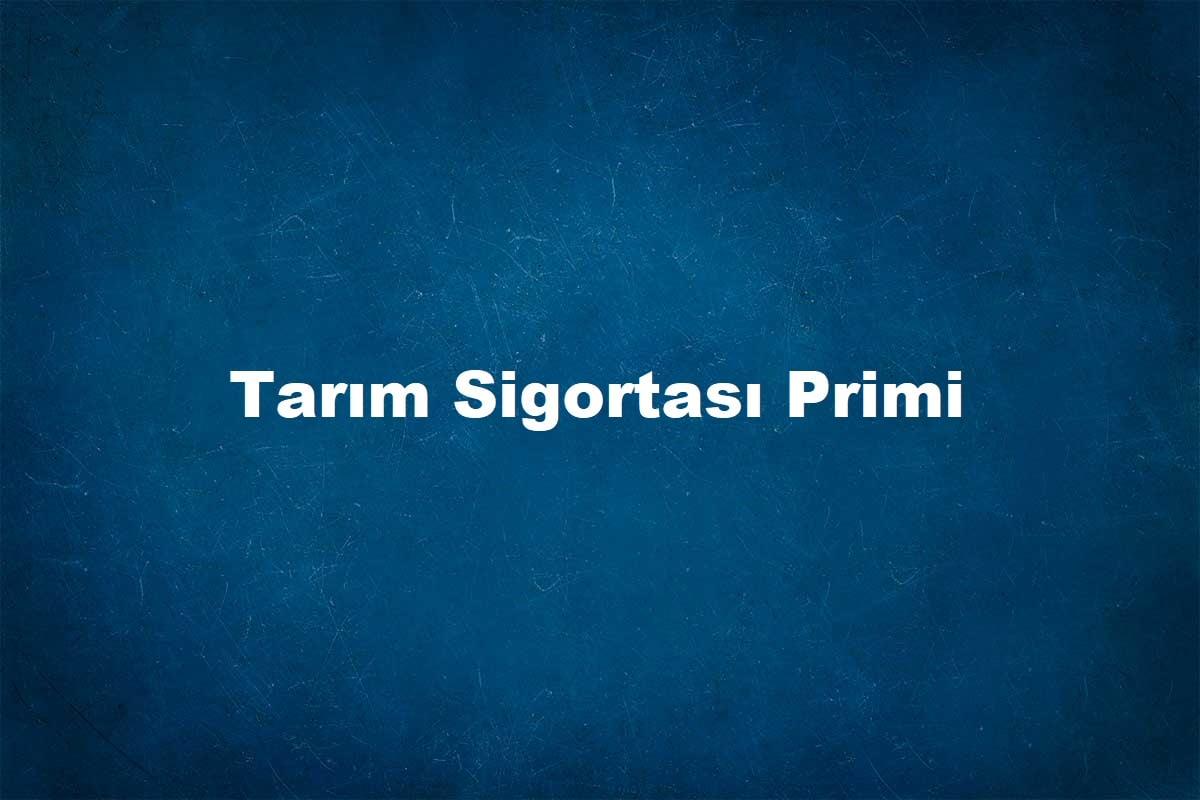 2925 tarım sigortası primleri