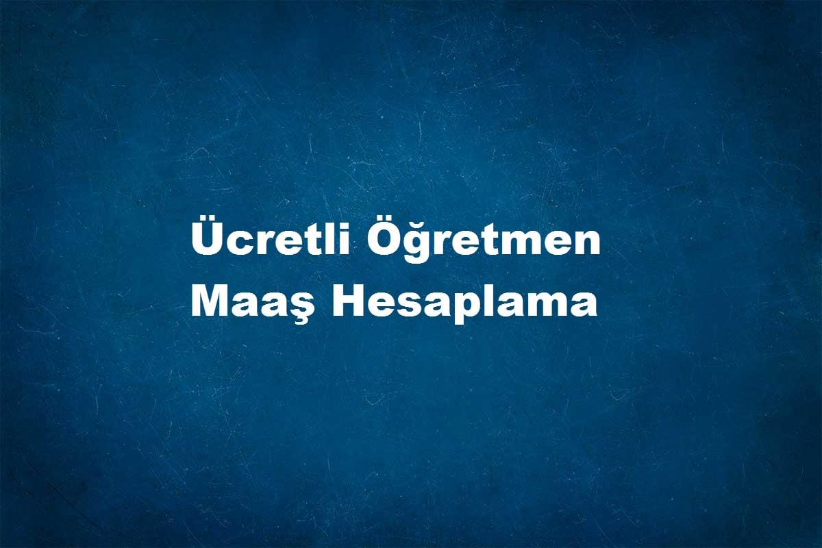 ücretli öğretmen maaşı ne kadar