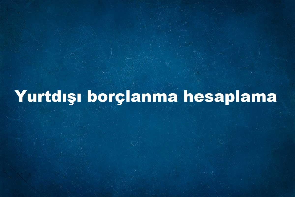 Yurtdışı borçlanmasi yapanlar ne kadar maaş alır